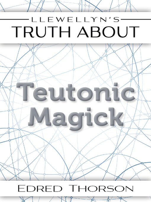 Title details for Llewellyn's Truth About Teutonic Magick by Edred Thorsson - Available